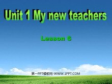 《Unit1 My new teachers》第六课时PPT课件