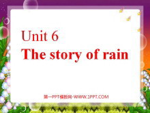 《Unit6 The story of rain》第一课时PPT课件