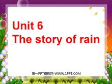《Unit6 The story of rain》第二课时PPT课件