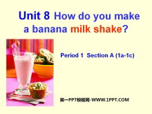 《How do you make a banana milk shake?》PPT课件