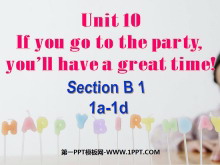 《If you go to the party you/ll have a great time!》PPT课件4
