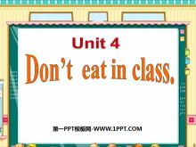 《Don’t eat in class》PPT课件3