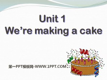 《We/re making a cake》PPT课件
