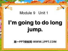 《I/m going to do long jump》PPT课件2