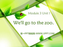 《We/ll go to the zoo》PPT课件3
