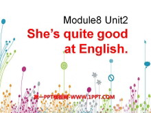 《She/s quite good at English》PPT课件