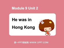 《He was in Hong Kong》PPT课件