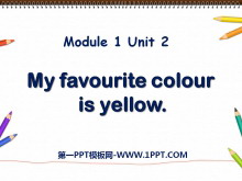 《My favourite colour is yellow》PPT课件2