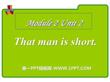《The man is short》PPT课件3