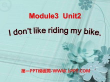 《I don/t like riding my bike》PPT课件4
