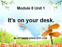 《It/s on your desk》PPT课件