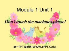 《Don/t touch the machinesplease!》PPT课件