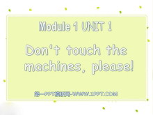 《Don/t touch the machinesplease!》PPT课件3