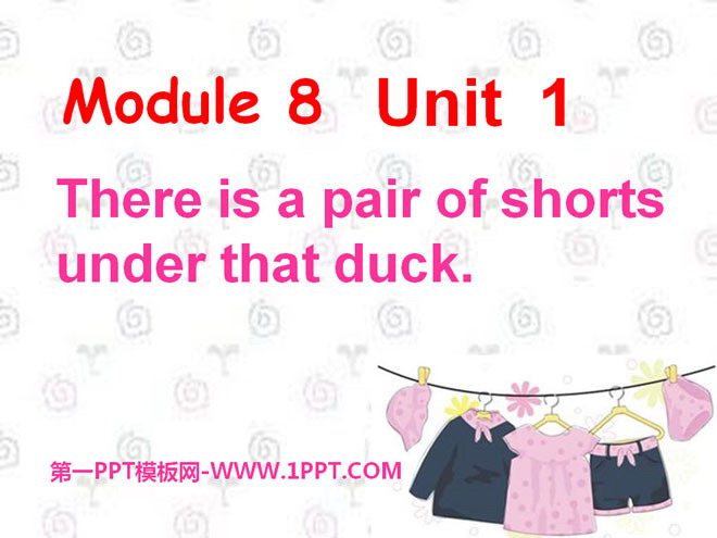 《There\s a pair of shorts under that duck》PPT课件
