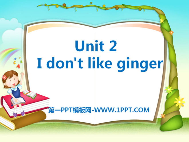 《I don\t like ginger》PPT课件2