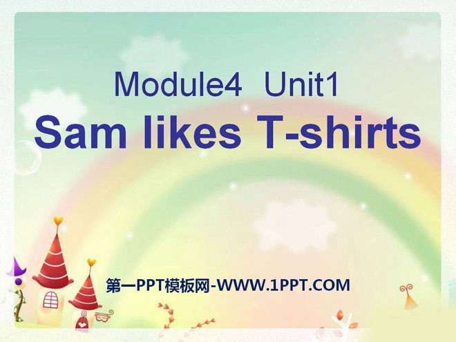 《Sam like T-shirts》PPT课件