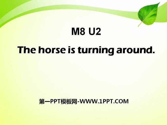 《The horse is turning around》PPT课件