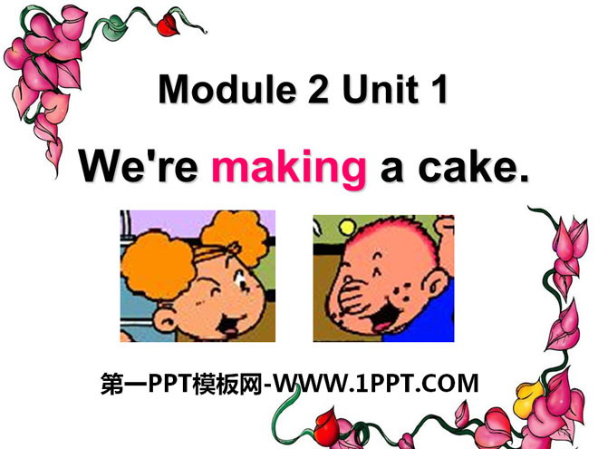 《We\re making a cake》PPT课件3