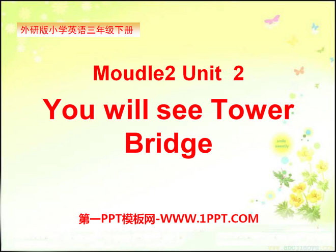 《You\ll see Tower Bridge》PPT课件2