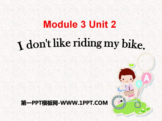 《I don\t like riding my bike》PPT课件5