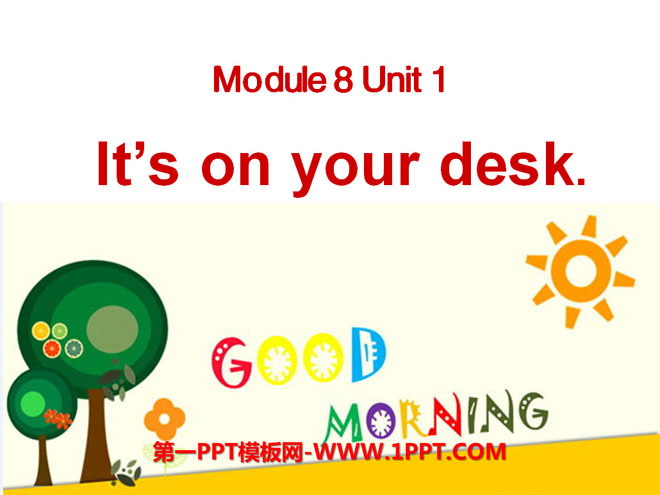 《It\s on your desk》PPT课件4