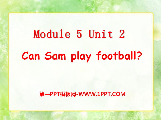 《Can Sam play football?》PPT课件