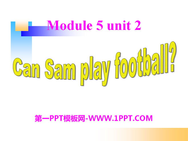 《Can Sam play football?》PPT课件2