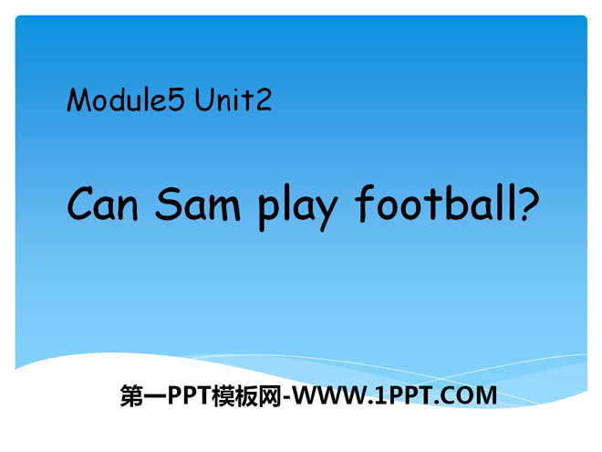 《Can Sam play football?》PPT课件3