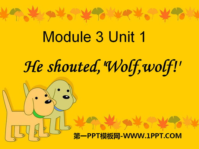 《He shouted,\Wolf,wolf!\》PPT课件