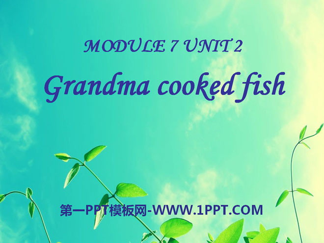 《Grandma cooked fish》PPT课件