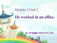 《He worked in an office》PPT课件4