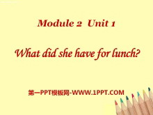 《What did she have for lunch?》PPT课件2