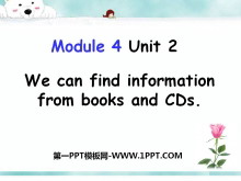 《We can find information from books and CDs》PPT课件