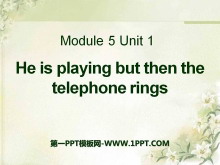 《He is playing but then the telephone rings》PPT课件3