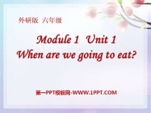 《When are we going to eat?》PPT课件7