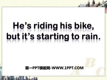 《He/s riding his bikebut it/s starting to rain》PPT课件