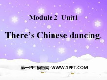 《There/s Chinese dancing》PPT课件2