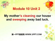 《My mother/s cleaning our house and sweeping away bad luck》PPT课件