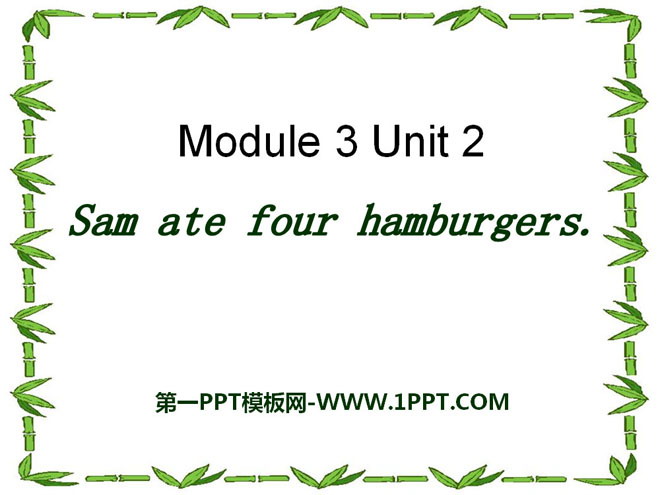 《Sam ate four hamburgers》PPT课件4