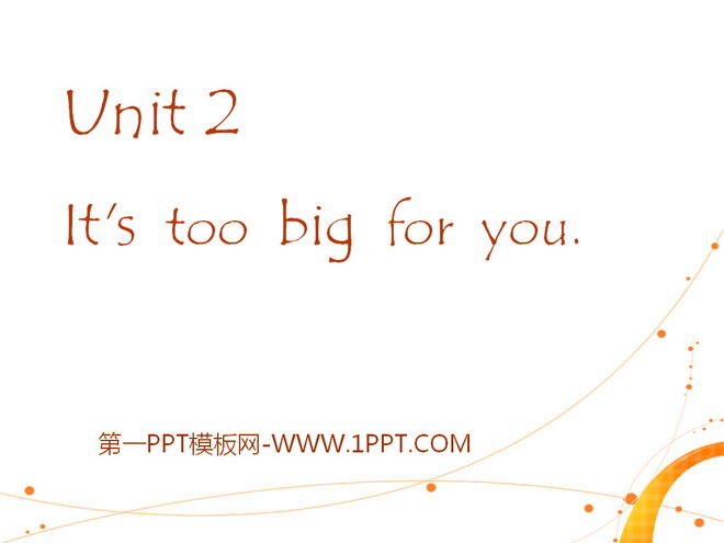 《It\s too big for you》PPT课件2