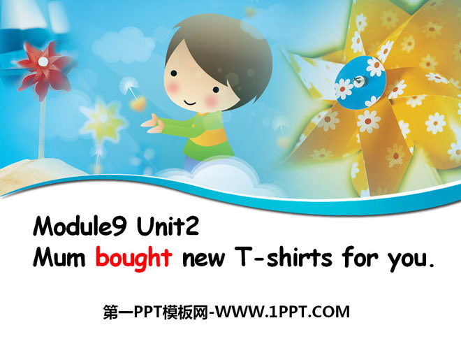 《Mum bought new T-shirts for you》PPT课件