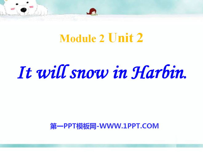 《It will snow in Harbin》PPT课件
