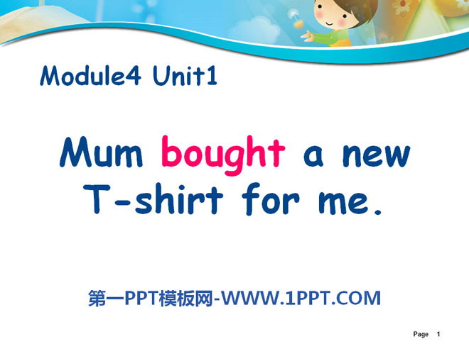 《Mum bought a new T-shirt for me》PPT课件2