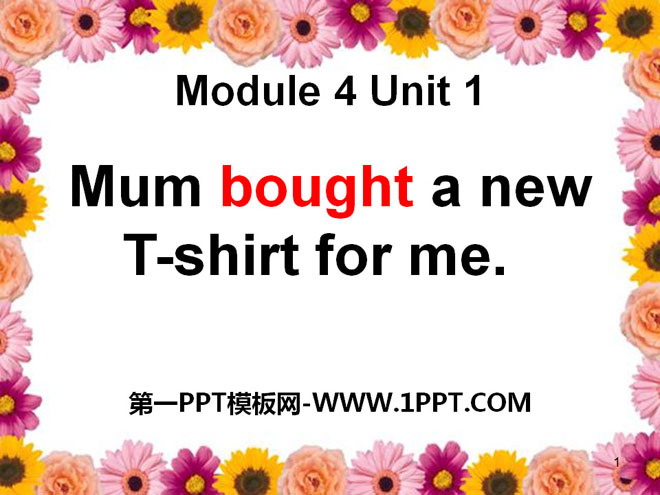 《Mum bought a new T-shirt for me》PPT课件3
