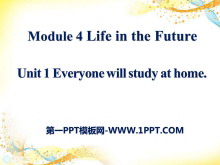 《Everyone will study at home》Life in the future PPT课件