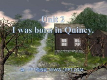 《I was born in Quincy》my past life PPT课件