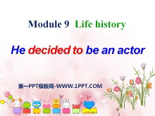《He decided to be an actor》Life history PPT课件3