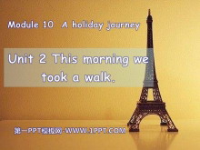 《This morning we took a walk》A holiday journey PPT课件