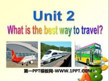 《What is the best way to travel?》Planesships and trains PPT课件