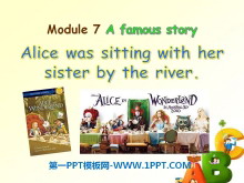 《Alice was sitting with her sister by the river》A famous story PPT课件